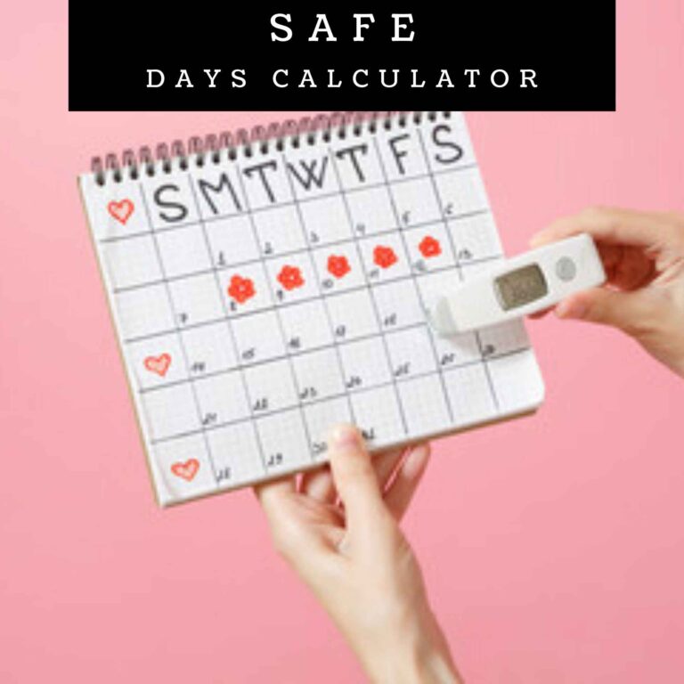 The safe days calculator: calculate the safe period or infertile period